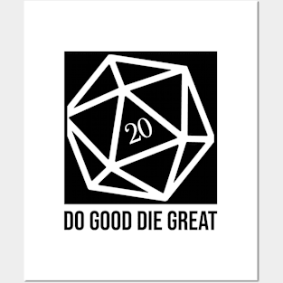 Do Good Die Great D20 Dice Posters and Art